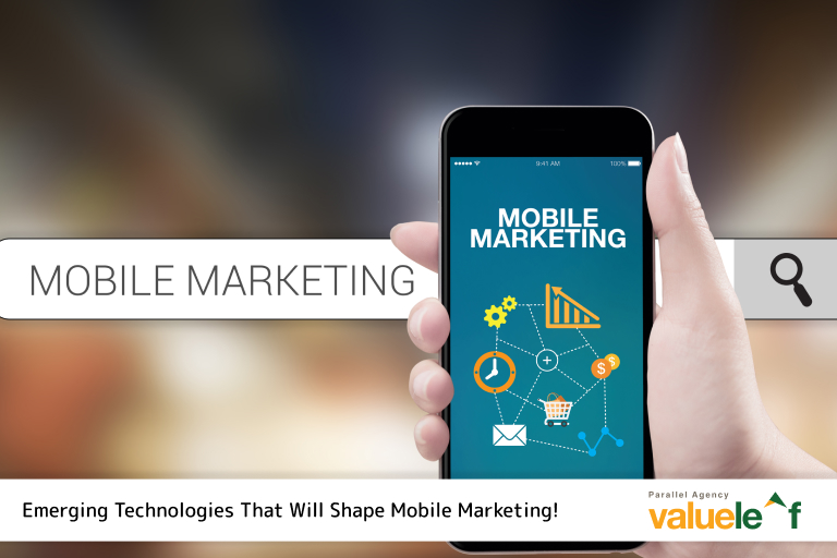 Emerging Technologies That Will Shape Mobile Marketing