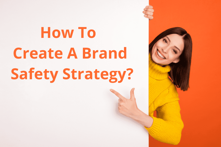 Create a Brand Safety Strategy