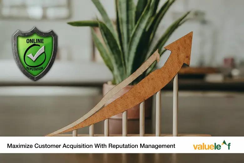 maximize customer acquisition and retention with online reputation managment